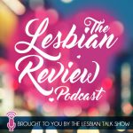 the lesbian review podcast