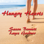 Hungry Hearts by Saxon Bennett and Layce Gardner